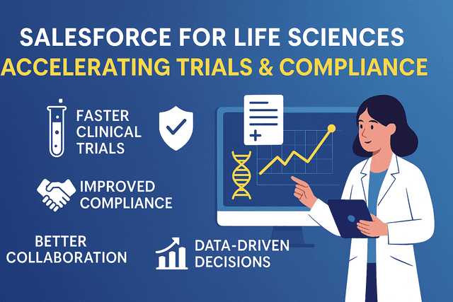Salesforce for Life Sciences: Accelerating Trials & Compliance
